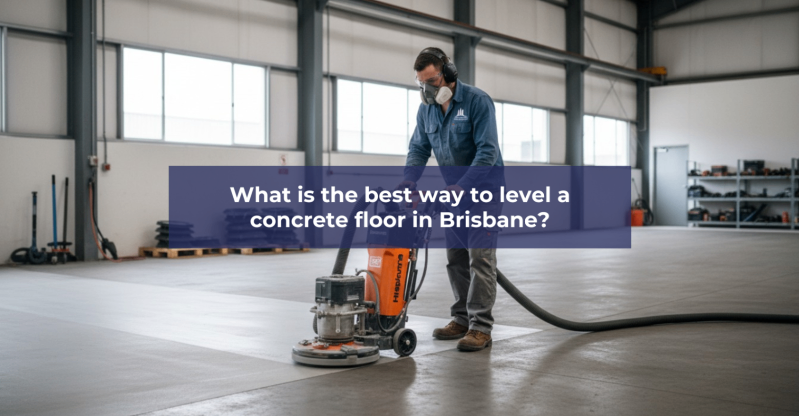 What is the best way to level a concrete floor in Brisbane?